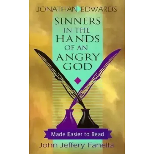 Sinners in the Hands of an Angry God,: Made Easier to Read