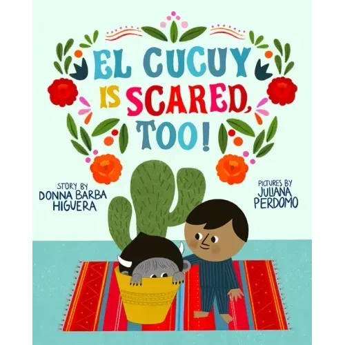 El Cucuy Is Scared, Too!: A Picture Book