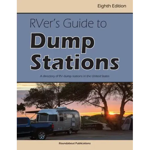 RVer's Guide to Dump Stations: A Directory of RV Dump Stations in the United States