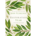 Restoration Year: Devotions to Transform Your Relationships, Spirit, and Faith (a 365-Day Devotional)