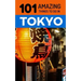 101 Amazing Things to Do in Tokyo: Tokyo Travel Guide