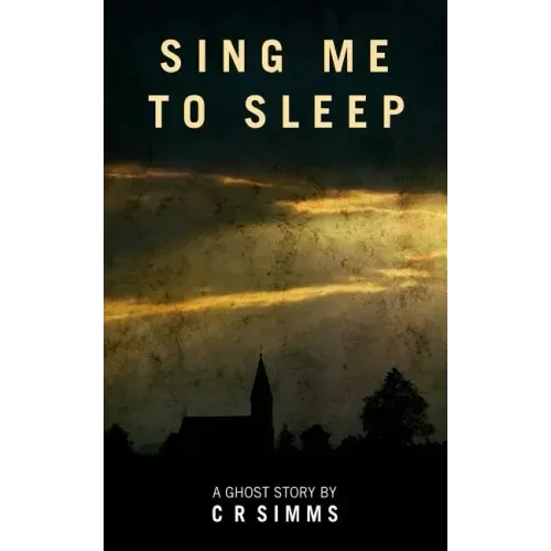 Sing Me To Sleep: A Ghost Story