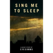 Sing Me To Sleep: A Ghost Story