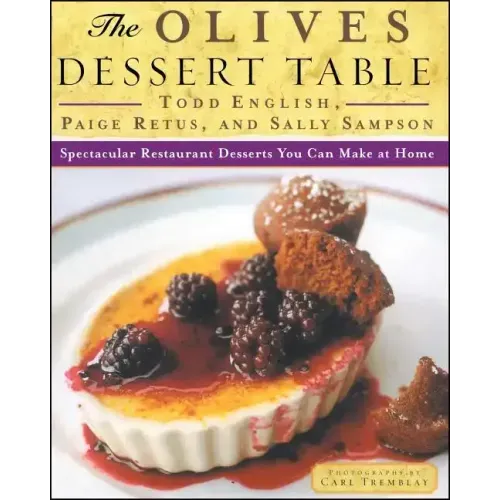 Olives Dessert Table: Spectacular Restaurant Desserts You Can Make at Home