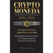 Criptomoneda 2022-2023 - La Guía Práctica para Principiantes - Estrategias de Inversión y Consejos para el Comercio de Éxito (Bitcoin, Ethereum, Rippl