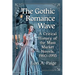 The Gothic Romance Wave: A Critical History of the Mass Market Novels, 1960-1993