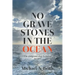 No Gravestones in the Ocean: The emigrant ship Scimitar 1873-1874