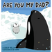 Are You My Dad?