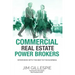 Commercial Real Estate Power Brokers: Interviews With the Best in the Business