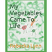 My Vegetables Came To Life
