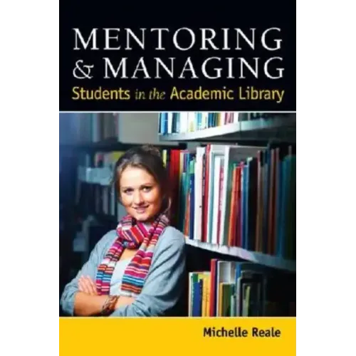 Mentoring and Managing Students in the Academic Library