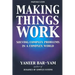 Making Things Work: Solving Complex Problems in a Complex World