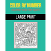 Color By Number Coloring Book For Adults: Large Print, Stress Relieving Designs