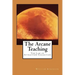 The Arcane Teaching: The Law of Attraction Collection