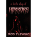 A Little Shop of Horrors: Modern tales of the Weird and Macabre