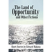 The Land of Opportunity and Other Fictions: Short Stories