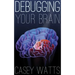 Debugging Your Brain