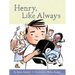 Henry, Like Always: Book 1