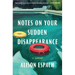 Notes on Your Sudden Disappearance