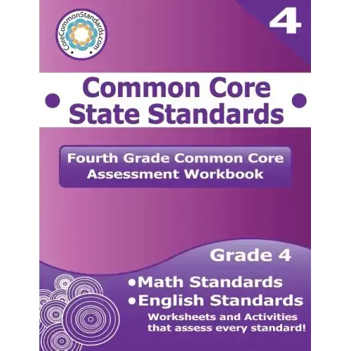 Fourth Grade Common Core Assessment Workbook: Common Core State Standards