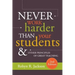 Never Work Harder Than Your Students and Other Principles of Great Teaching