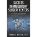 Success in Ambulatory Surgery Centers: The next gold rush