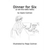 Dinner for Six: A set-the-table fable