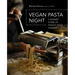 Vegan Pasta Night: A Modern Guide to Italian-Style Cooking