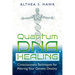 Quantum DNA Healing: Consciousness Techniques for Altering Your Genetic Destiny