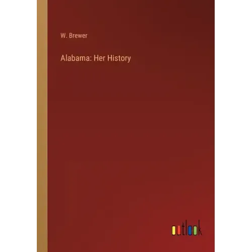Alabama: Her History