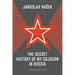 The Secret History of my Sojourn in Russia