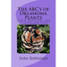 The ABC's of Oklahoma Plants: Edible, Medicinal, and Just Plain Fun Plants Right Outside Your Door