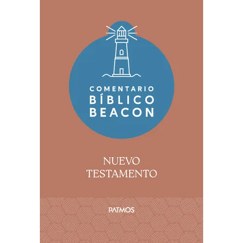 Comentario Bíblico Beacon - Nuevo Testamento / Beacon Bible Commentary - New Testament