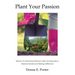 Plant Your Passion: Memoir of a Determined Woman's Path Into Horticulture, Botanical Gardens and Making a Difference