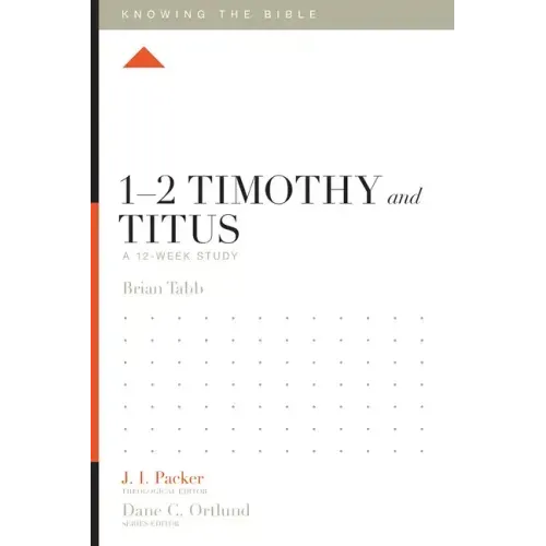 1-2 Timothy and Titus: A 12-Week Study