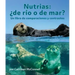 Nutrias: ¿De Río O de Mar? Un Libro de Comparaciones Y Contrastes: Otters: River or Sea? a Compare and Contrast Book in Spanish