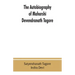 The autobiography of Maharshi Devendranath Tagore