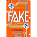 Fake: A Thrillingly Paced, Timely Novel about Identity and Our Digital Lives