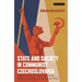 State and Society in Communist Czechoslovakia: Transforming the Everyday from WWII to the Fall of the Berlin Wall