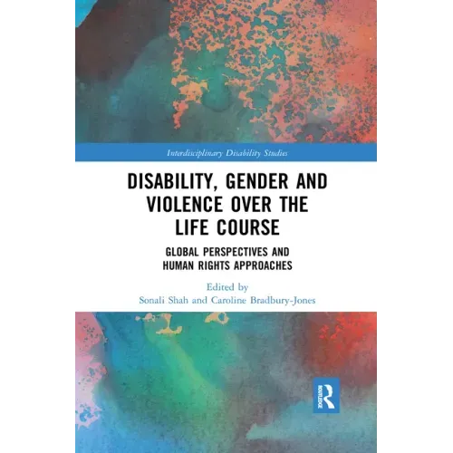 Disability, Gender and Violence Over the Life Course: Global Perspectives and Human Rights Approaches