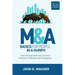 M&A Basics for People in a Hurry!: Key Deal Elements and Common Practices of Mergers and Acquisitions