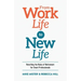 From Work Life to New Life: Rewriting the Rules of Retirement for Smart Professionals