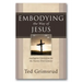 Embodying the Way of Jesus: Anabaptist Convictions for the Twenty-First Century