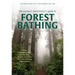 The Outdoor Adventurer's Guide to Forest Bathing: Using Shinrin-Yoku to Hike, Bike, Paddle, and Climb Your Way to Health and Happiness