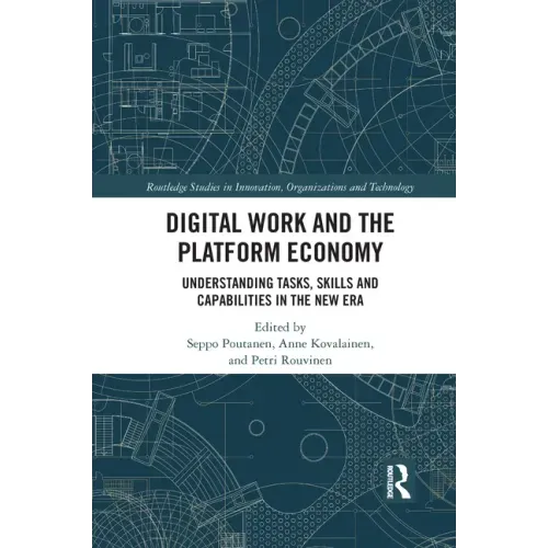 Digital Work and the Platform Economy: Understanding Tasks, Skills and Capabilities in the New Era