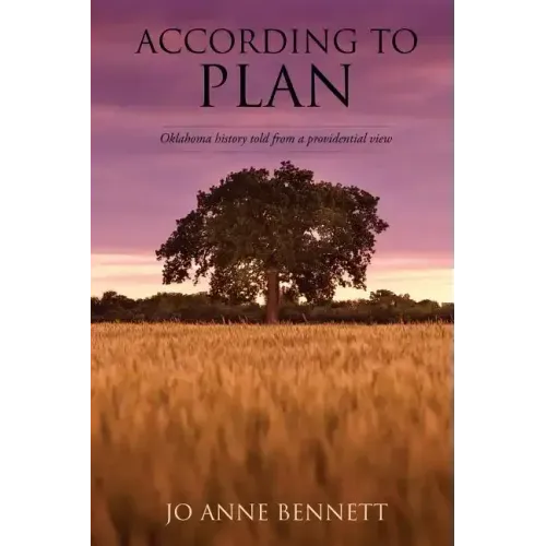 According to Plan: Oklahoma History Told from a Providential View