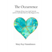The Occurrence: A Memoir of Love, Loss, Grief, Survival, and For God's Sake Don't Let This Happen to You
