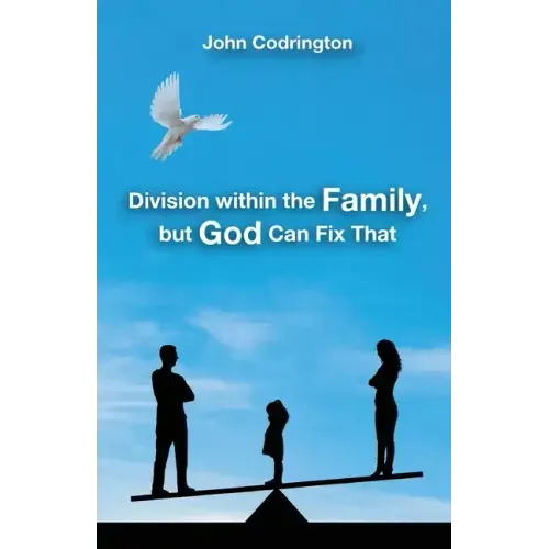 Division Within the Family, but God Can Fix That