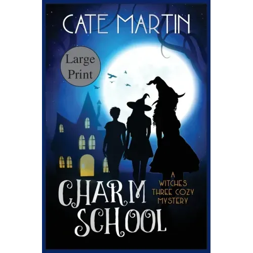 Charm School: A Witches Three Cozy Mystery