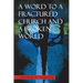 A Word to a Fractured Church and a Broken World